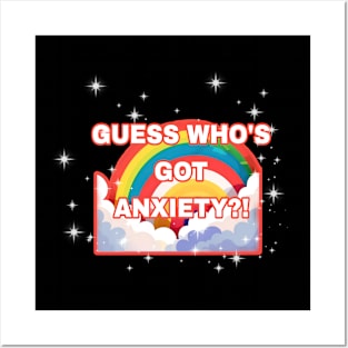 Guess Who's Got Anxiety?! Posters and Art